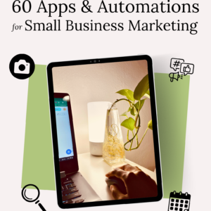 60 Apps & Automations for Small Business Marketing - Kat Quintana